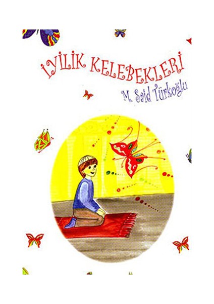 İyilik Kelebekleri-M. Said Türkoğlu