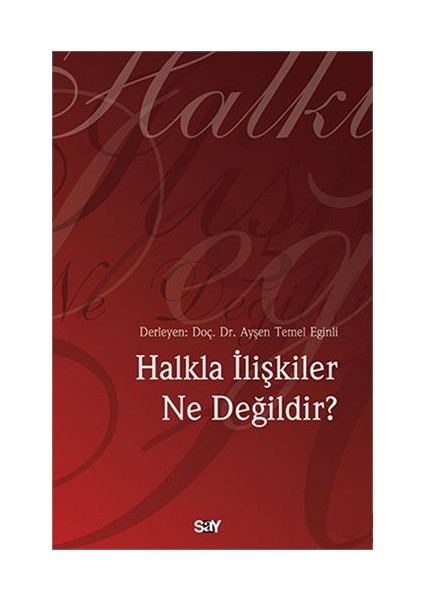 Halkla İlişkiler Ne Değildir ?-Ayşen Temel Eğinli