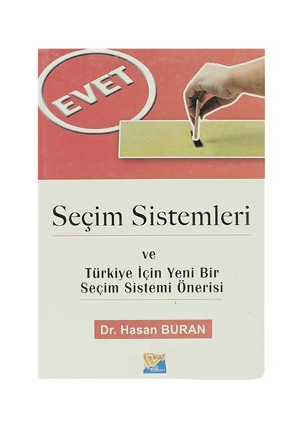 Seçim Sistemleri Ve Türkiye İçin Yeni Bir Seçim Sistemi Önerisi-Hasan Buran