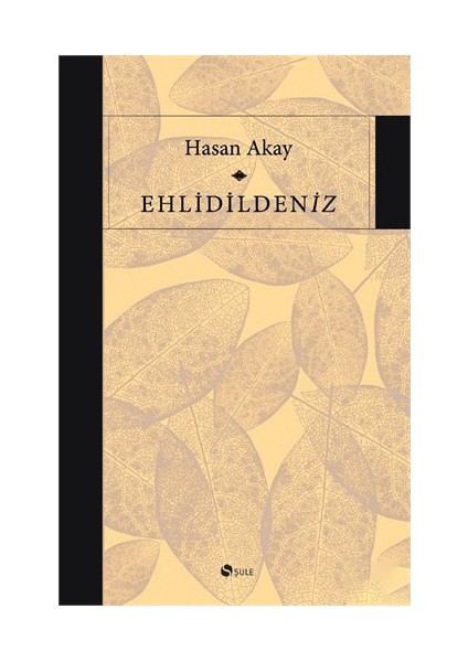 Ehlidildeniz-Hasan Akay