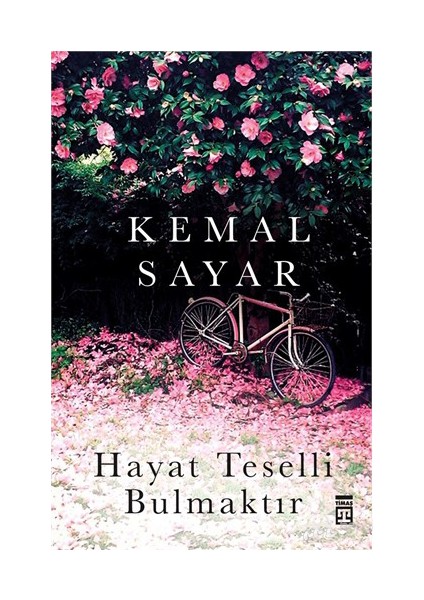 Hayat Teselli Bulmaktır - Kemal Sayar