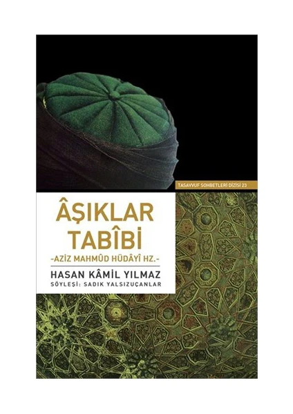 Aşıklar Tabibi Aziz Mahmud Hüdayi Hazretleri-Hasan Kamil Yılmaz