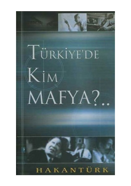 Türkiye’de Kim Mafya - Hakan Türk