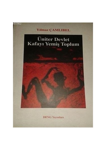 Üniter Devlet - Kafayı Yemiş Toplum - Yılmaz Çamlıbel