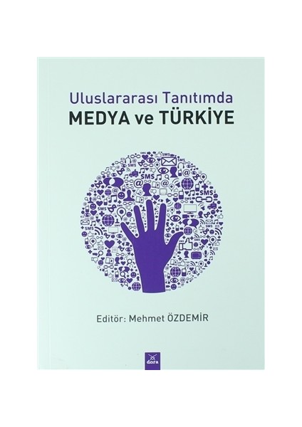 Uluslararası Tanıtımda Medya Ve Türkiye - Mehmet Özdemir