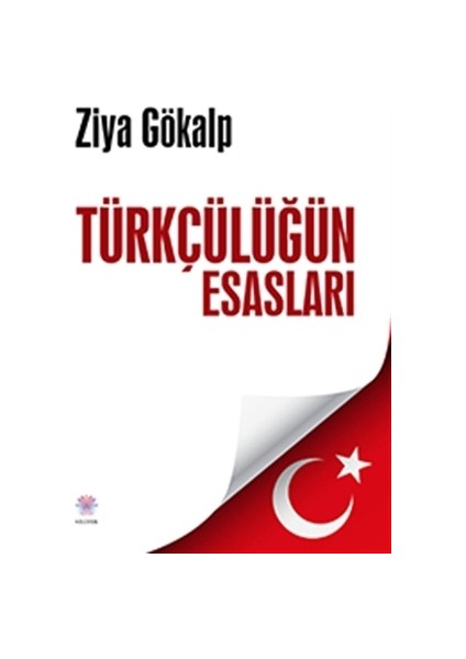 Türkçülüğün Esasları - Ziya Gökalp