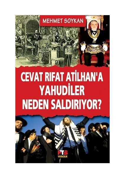 Cevat Rıfat Atilhan'A Yahudiler Neden Saldırıyor? - Mehmet Soykan