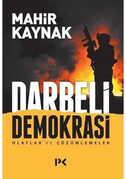 Darbeli Demokrasiolaylar Ve Çözümlemeler - Mahir Kaynak