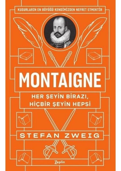 Montaigne : Her Şeyin Birazı, Hiçbir Şeyin Hepsi - Stefan Zweig