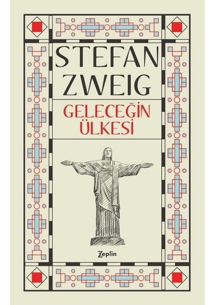 Geleceğin Ülkesi - Stefan Zweig