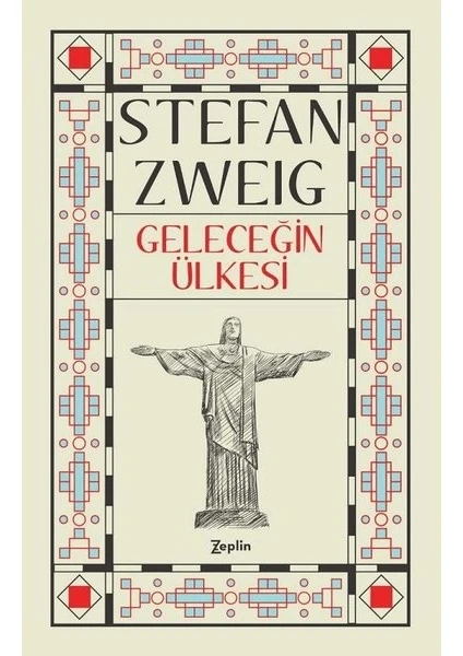 Geleceğin Ülkesi - Stefan Zweig