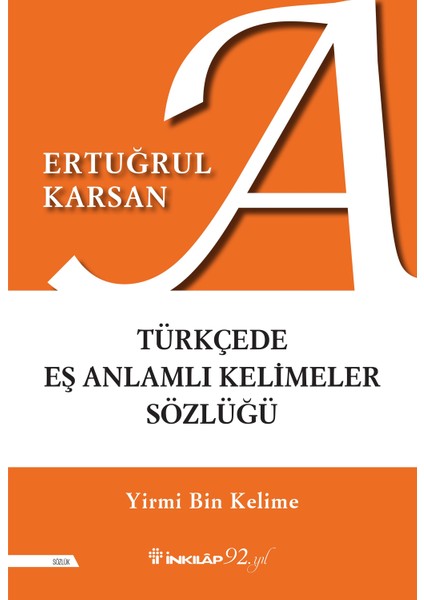 Türkçede Eş Anlamlı Kelimeler Sözlüğü - Ertuğrul Karsan