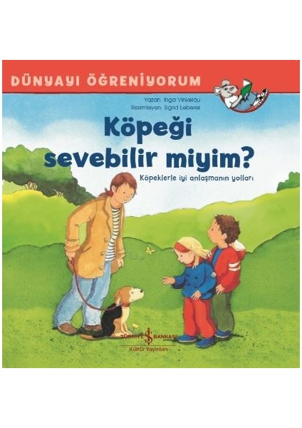 Köpeği Sevebilir Miyim? Dünyayı Öğreniyorum - Inga Vınkelau