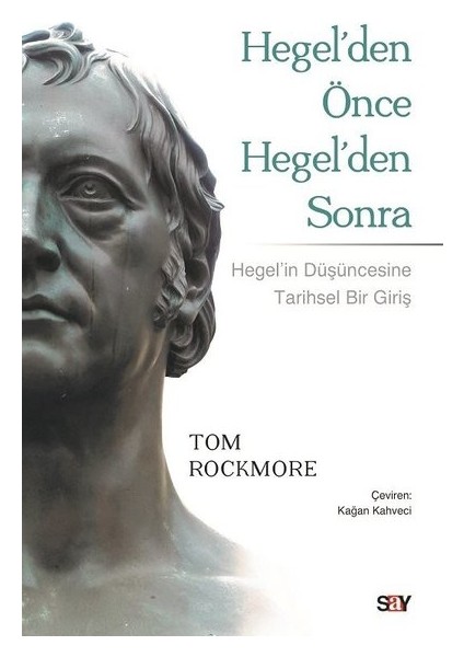 Hegel'Den Önce Hegel'den Sonra - Tom Rockmore