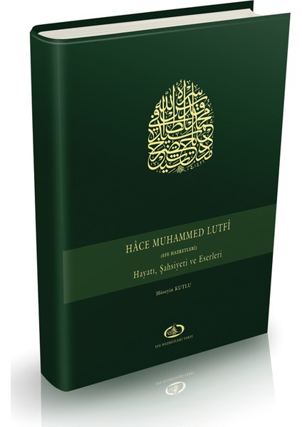 Hace Muhammed Lutfi Hayatı, Şahsiyeti ve Eserleri