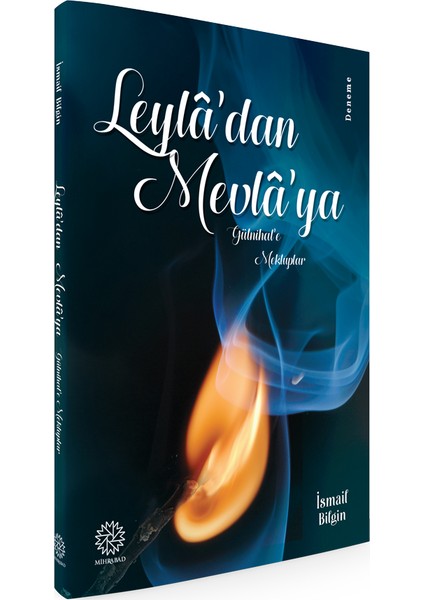 Leyla'dan Mevla'ya (Gülnihal'e Mektuplar)