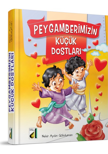 Peygamberimizin Küçük Dostları (Ciltli) - Nehir Aydın Gökduman