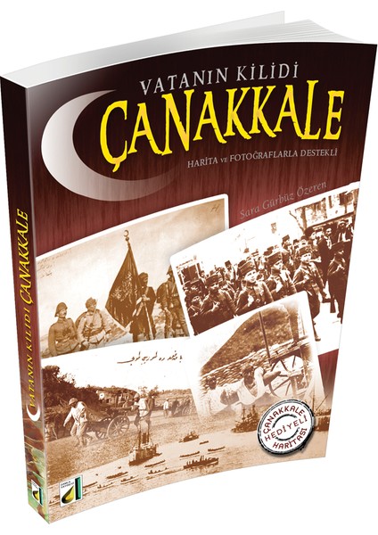 Vatanın Kilidi Çanakkale-Sara Gürbüz Özeren
