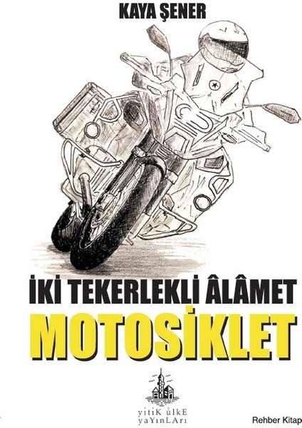 İki Tekerlekli Alamet Motosiklet - Kaya Şener