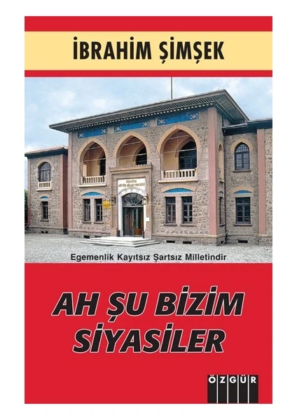 Ah Şu Bizim Siyasiler - İbrahim Şimşek