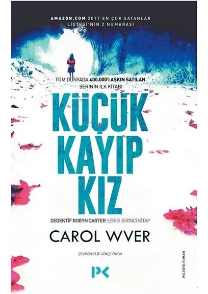 Küçük Kayıp Kız: Dedektif Robyn Carter 1.Kitap - Carol Wyer