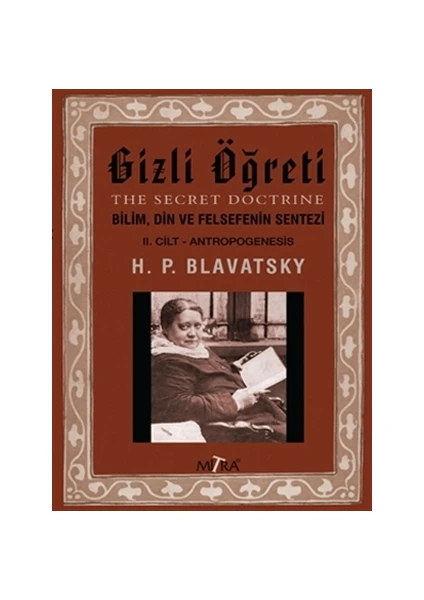 Gizli Öğreti 2 - Helena Petrovna Blavatsky