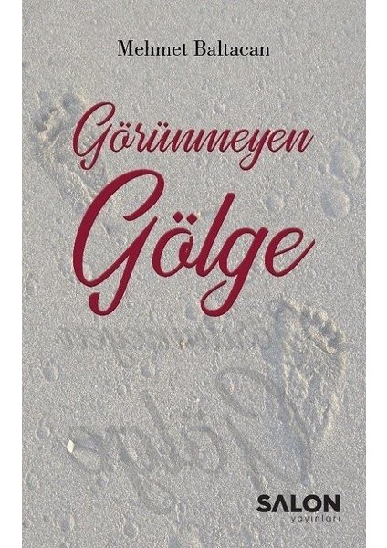 Görünmeyen Gölge - Mehmet Baltacan