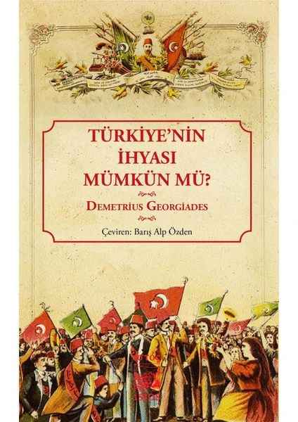 Türkiye’nin İhyası Mümkün Mü - Demetrius Georgiades