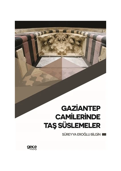 Gaziantep Camilerinde Taş Süslemeler