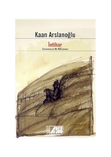 İntihar Zamanımızın Bir Kahramanı-Kaan Arslanoğlu
