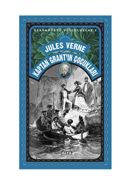 Olağanüstü Yolculuklar 2 Kaptan Grant’ın Çocukları - Jules Verne