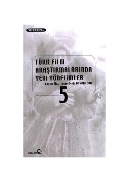 Türk Film Araştırmalarında Yeni Yönelimler 5-Derleme