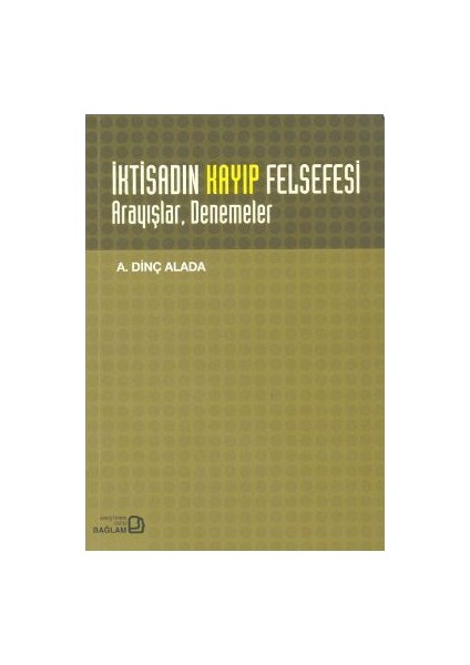 İktisadın Kayıp Felsefesi-A. Dinç Alada