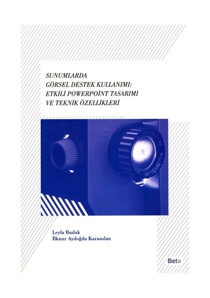 Sunumlarda Görsel Destek Kullanımı: Etkili Powerpoint Tasarımı ve Teknik Özellikleri - Leyla Budak