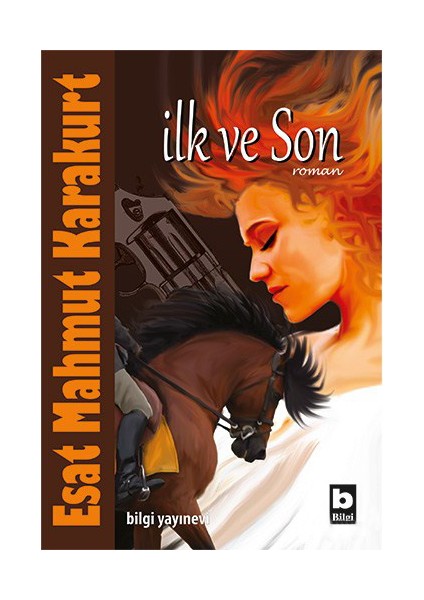 İlk Ve Son - Esat Mahmut Karakurt