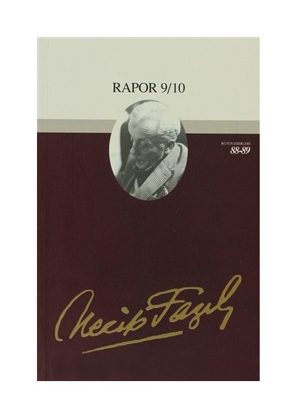 Rapor 9/10 : 73 - Necip Fazıl Bütün Eserleri-Necip Fazıl Kısakürek