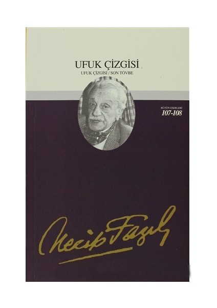 Ufuk Çizgisi : 88 - Necip Fazıl Bütün Eserleri-Necip Fazıl Kısakürek