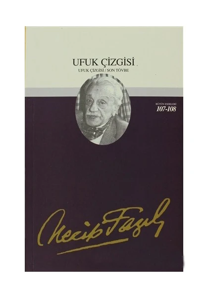 Ufuk Çizgisi : 88 - Necip Fazıl Bütün Eserleri-Necip Fazıl Kısakürek