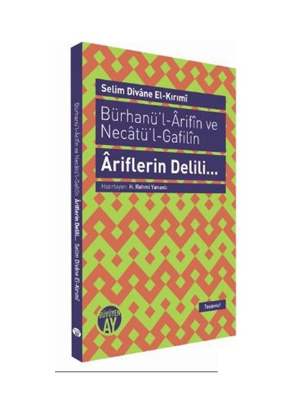 Bürhanü'L - Arifın Ve Necatü'L - Gafilın - Ariflerin Delili...-Selim Divane El-Kırımi