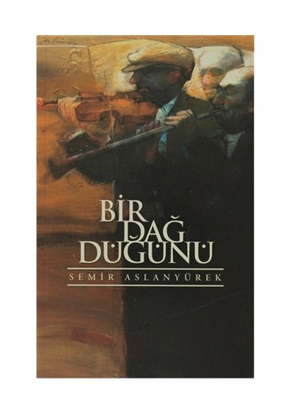 Bir Dağ Düğünü-Semir Aslanyürek