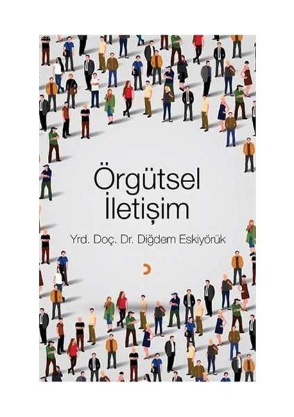 Örgütsel İletişim - Diğdem Eskiyörük