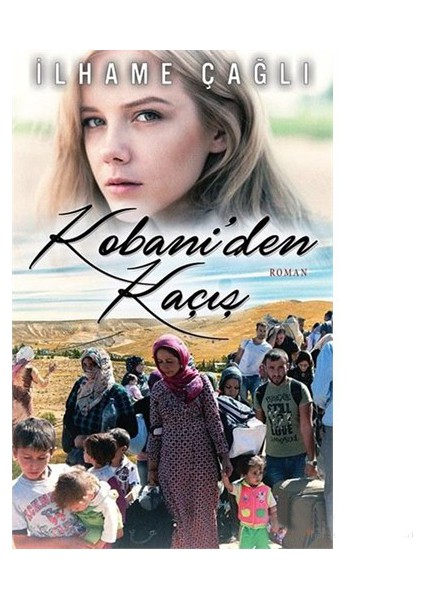 Kobaniden Kaçış-İlhame Çağlı