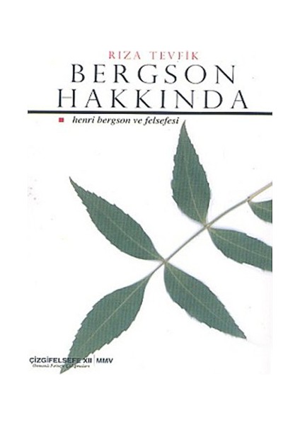 Bergson Hakkında Henri Bergson ve Felsefesi