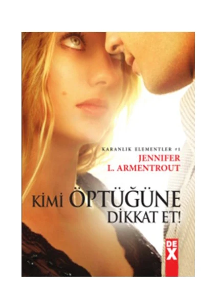 Kimi Öptüğüne Dikkat Et - Jennifer L. Armentrout