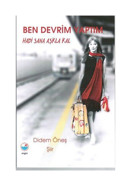 Ben Devrim Yaptım Hadi Sana Aşkla Kal-Didem Öneş