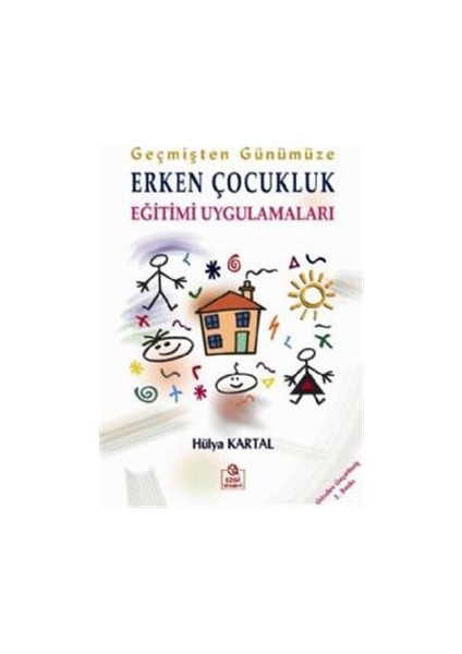 Geçmişten Günümüze Erken Çocukluk Eğitimi Uygulamaları-Hülya Kartal