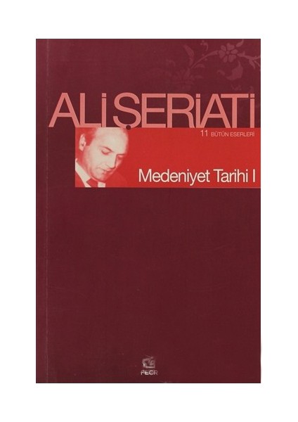 Medeniyet Tarihi 1-Ali Şeriati