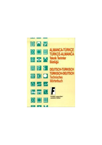 Almanca-Türkçe / Türkçe-Almanca Teknik Terimler Sözlüğü Deutsch-Turkisch / Turkisch-Deutsch Technisches Wörterbuch