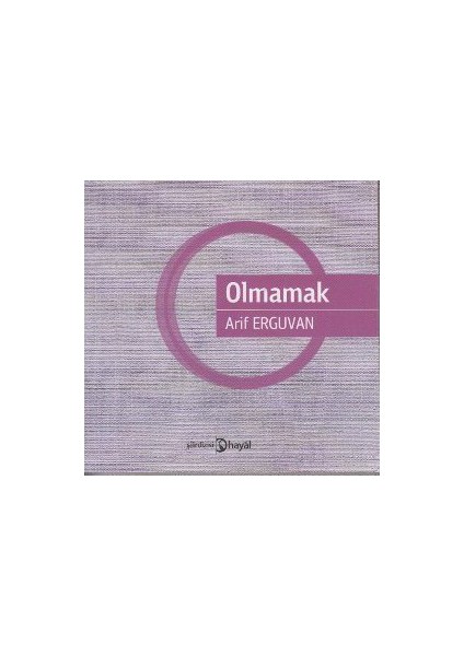 Olmamak-Arif Erguvan