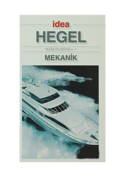 Doğa Felsefesi 1 - Mekanik-Georg Wilhelm Friedrich Hegel